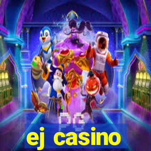 ej casino